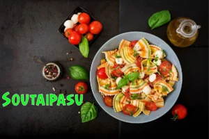 soutaipasu: The Ultimate Guide to Tasty Culinary Experiences